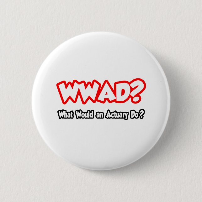 WWAD...Was würde ein Actuary tun? Button (Vorderseite)