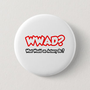 WWAD...Was würde ein Actuary tun? Button