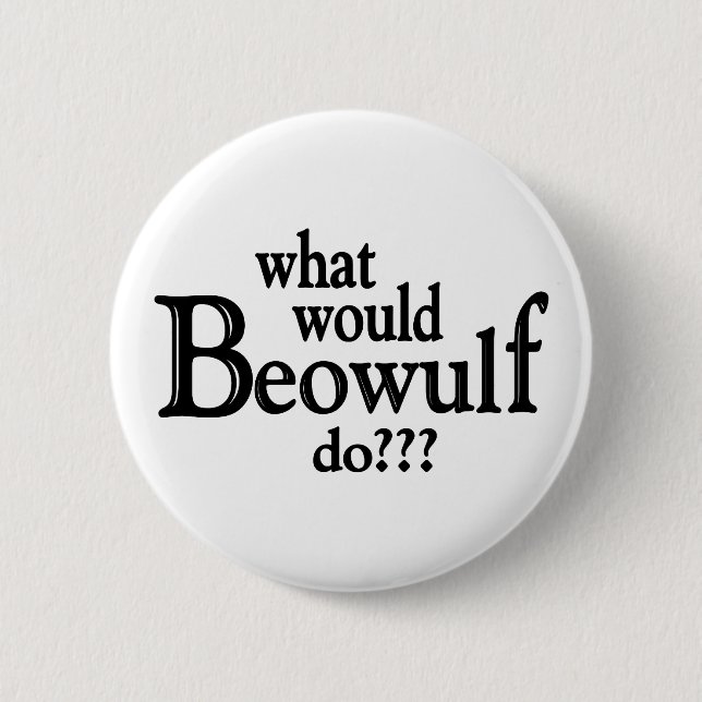 WWBD - Beowulf Button (Vorderseite)