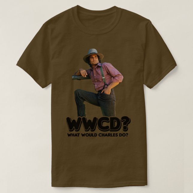 Wwcd, was Charles Ingalls im kleinen Haus machen w T-Shirt (Design vorne)