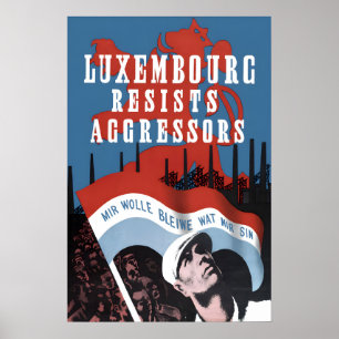 WWII-Plakat - Luxemburg widersteht Aggressoren Poster