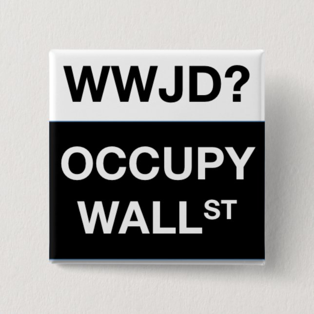 WWJD? Besetzen Sie Wall Street quadratischen Knopf Button (Vorderseite)