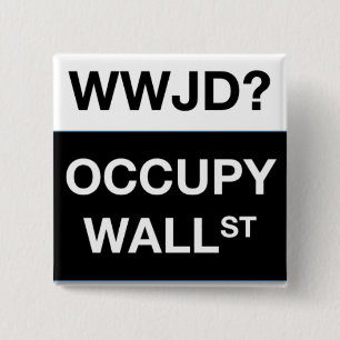 WWJD? Besetzen Sie Wall Street quadratischen Knopf Button