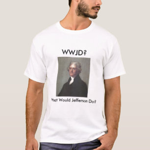 WWJD (was würde Jefferson tun)? T-Shirt