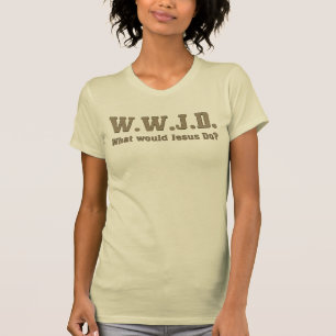 WWJD? Was würde Jesus tun? T-Shirt