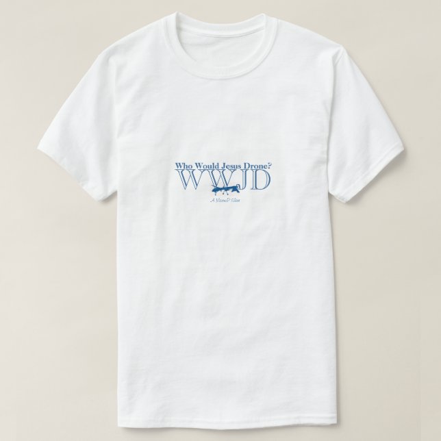 WWJD - Wer würde Jesus Drone? T-Shirt (Design vorne)