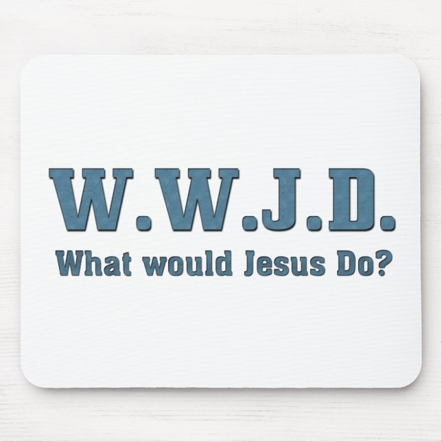 WWJD? What Would Jesus Do? Mousepad (Vorne)