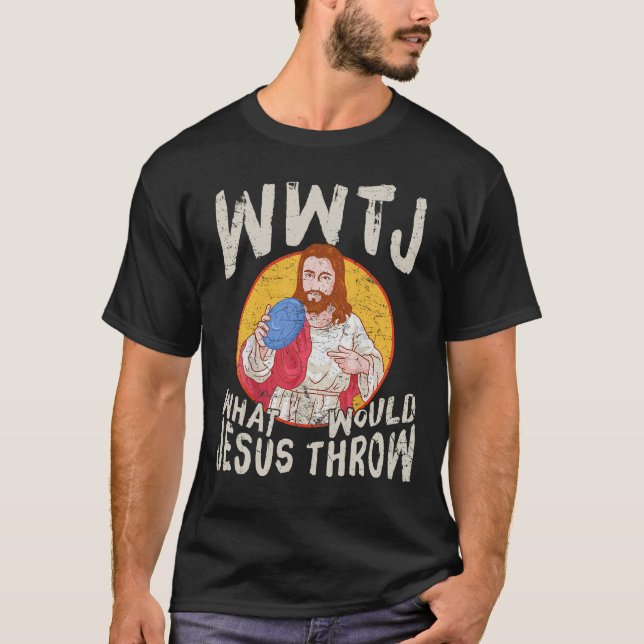 WWJT Was würde Jesus der lustigen Disc Golf werfen T-Shirt (Vorderseite)