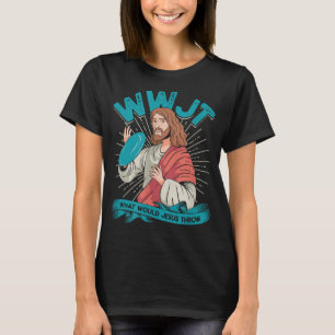 WWJT Was würde Jesus werfen - Frisbee Disk Golf sp T-Shirt