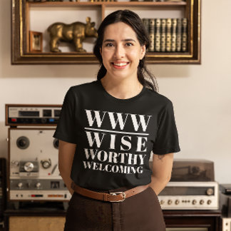 WWW - Wise, wohltuend, willkommen T-Shirt