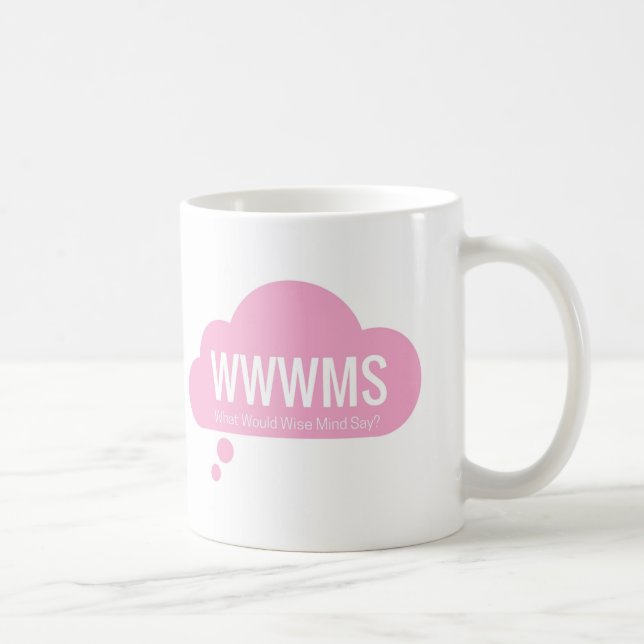 WWWMS? Rosa Slogan der Gedankenwolke DBT Kaffeetasse (Rechts)