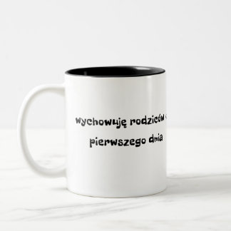 Wychowuję Rodziców od Pierwszego Dnia Zweifarbige Tasse