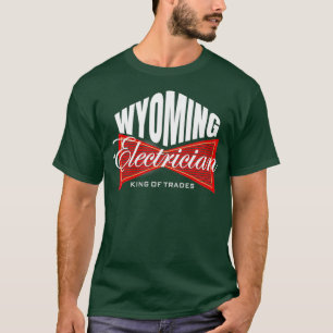 Wyoming Electrician King of Trades Gewerkschaft T-Shirt