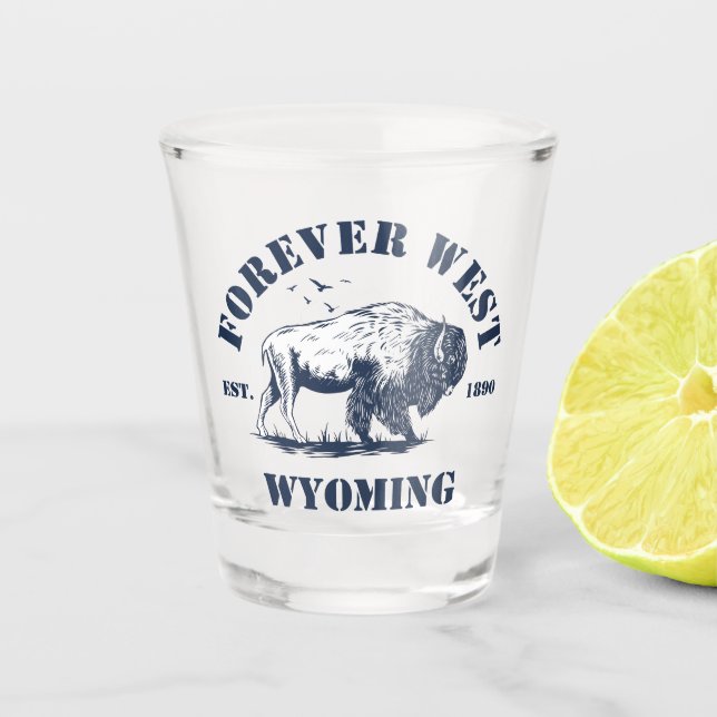 Wyoming, Forever West Schnapsglas (Vorderseite)