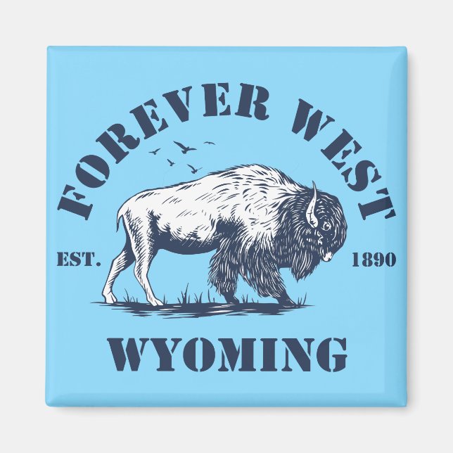 Wyoming, für immer Westen Magnet (Vorne)