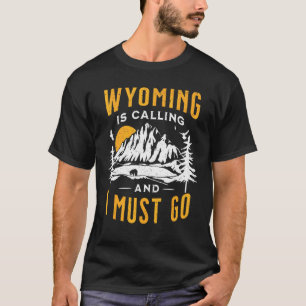 Wyoming ruft und ich muss Urlaub 2022 machen T-Shirt