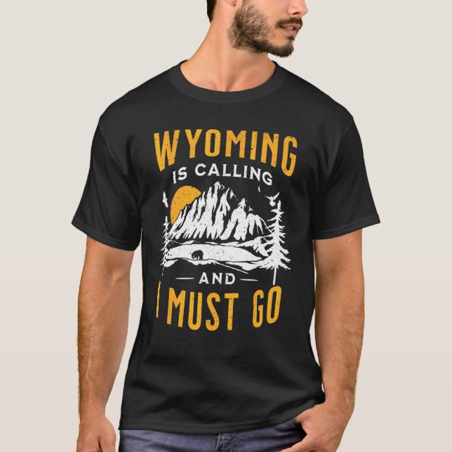 Wyoming ruft und ich muss Urlaub 2022 machen T-Shirt (Vorderseite)