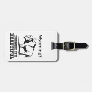 Wyoming? Weil es schön ist Gepäckanhänger