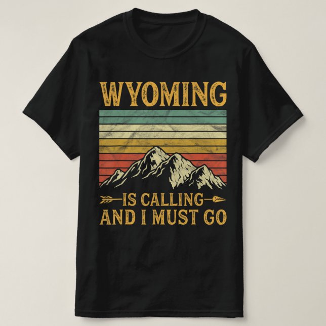 Wyomoming ruft und ich muss 7 gehen T-Shirt (Design vorne)
