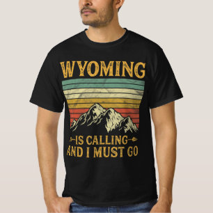Wyomoming ruft und ich muss 7 gehen T-Shirt