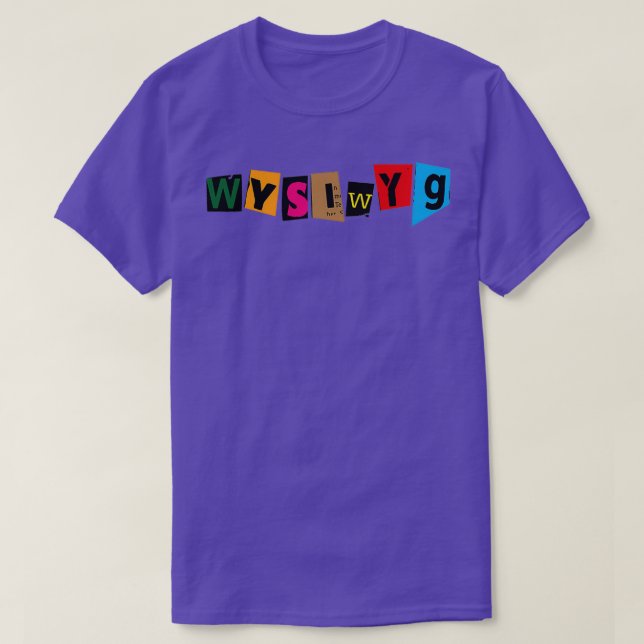 WYSIWYG T-Shirt (Design vorne)