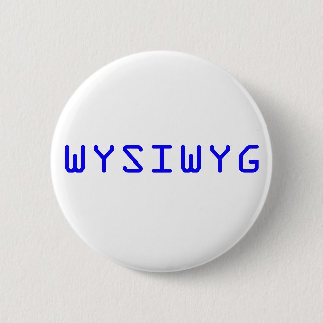 WYSIWYG Was Sie sehen ist, was Sie bekommen Button (Vorderseite)