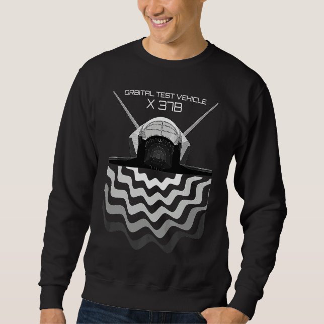 X 37B Space OTV Orbital Test Vehicle Spacecraft Sweatshirt (Vorderseite)