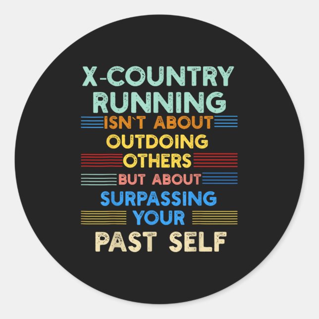 X-country Running Is Outwork Your Past Self Sitive Runder Aufkleber (Vorderseite)