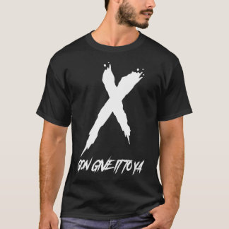 X Gon gibt es Ya T-Shirt