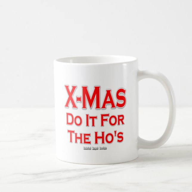 X-mas tun es für die Ho's Tasse (Rechts)