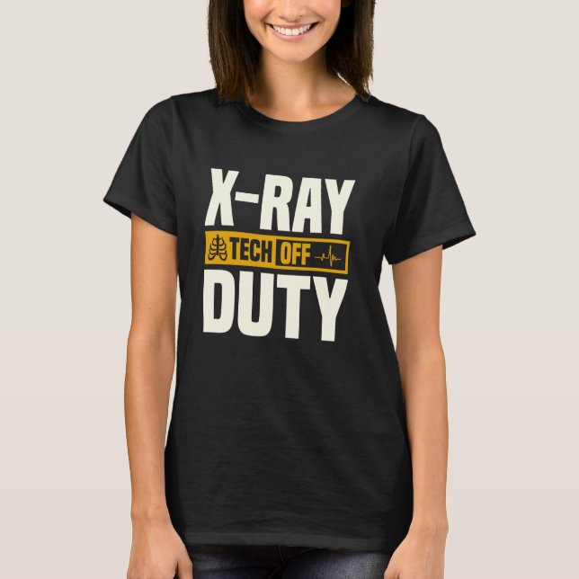 X Ray Tech Off Duty Radiologic Radiologic T-Shirt (Vorderseite)