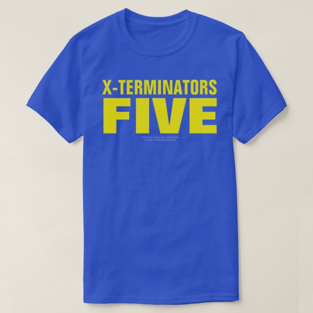 X-TERMINATOREN FÜNF T - Shirt (Design vorne)