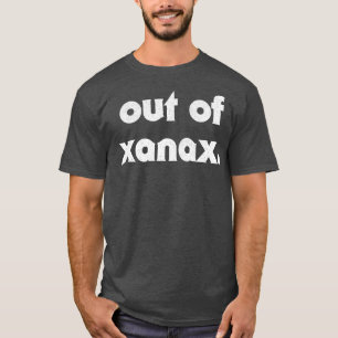 Xanax-freies humorvolles Slogandesign T-Shirt