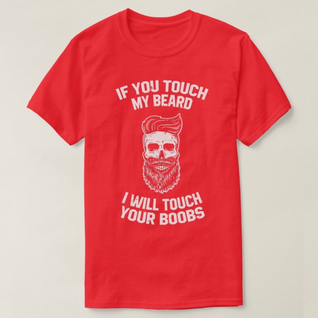 XASTY, wenn du meinen Bart Beard Man Touch T-Shirt (Design vorne)