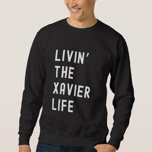 Xavier lebt den Xavier Life Name Funny Sweatshirt (Vorderseite)
