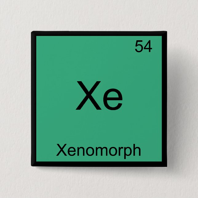 Xe - Xenomorph Funny Chemistry Element Symbol T-Sh Button (Vorderseite)