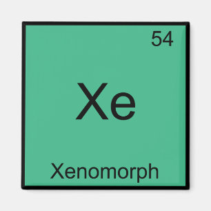Xe - Xenomorph Lustiges Chemie-Element-Symbol-T-Sh Magnet
