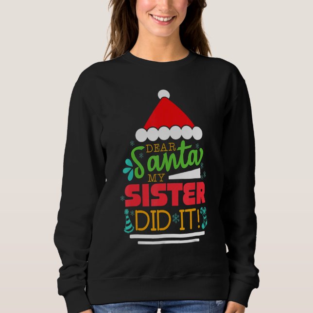 Xmas Christmas Pajama Dear Santa My Sister Did It Sweatshirt (Vorderseite)