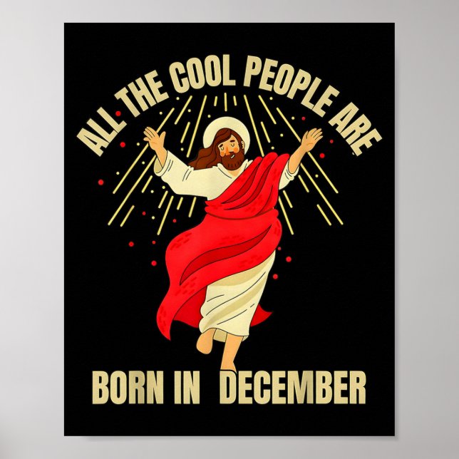 Xmas Cool People Are Born In December Christian Ch Poster (Vorne)