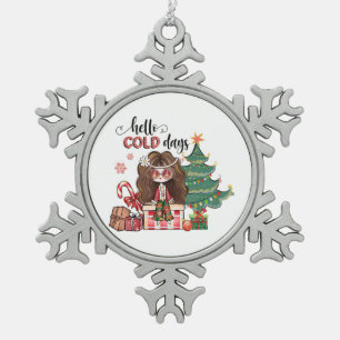 Xmas Geschenk Hallo kalte Tage Schneeflocken Zinn-Ornament
