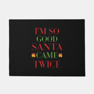 Xmas Geschenk Ich bin so gut Santa Came zweimal Fußmatte