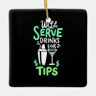 Xmas Gift Bartender Will Serve Drinks For Tips Keramikornament