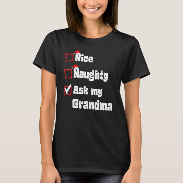 Xmas Nice Naughty Fragte meine Oma Weihnachten Wei T-Shirt (Vorderseite)