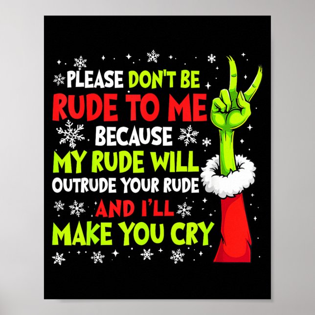 Xmas Please Don't Be Rude To Me Because My Rude Wi Poster (Vorne)