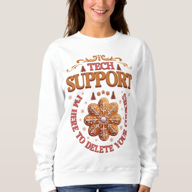Xmas Tech-Support Ich bin hier, um Ihre Cookies zu Sweatshirt (Vorderseite)