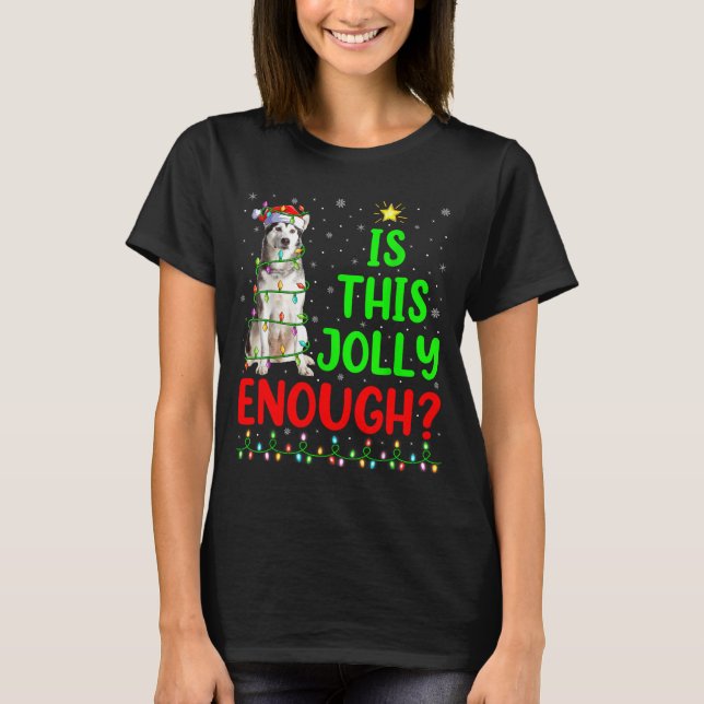 Xmas Tree Is This Jolly Enough Alaskan Malamute Ch T-Shirt (Vorderseite)
