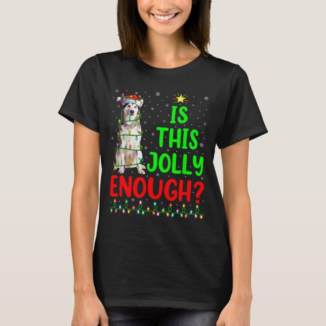 Xmas Tree Is This Jolly Enough Alaskan Malamute Ch T-Shirt (Vorderseite)