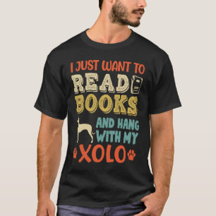 Xoloitzcuintle Mama ich will nur Bücher lesen häng T-Shirt