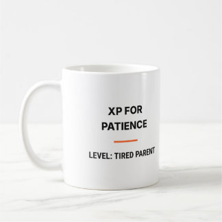 XP For Patience Level Tired Parent Tasse