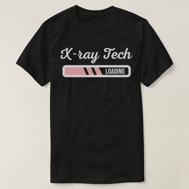 Xray Tech Loading Xray Technician Radiologist Tec T-Shirt (Design vorne)